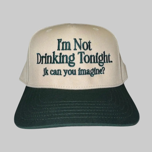 I'm Not Drinking Tonight Hat